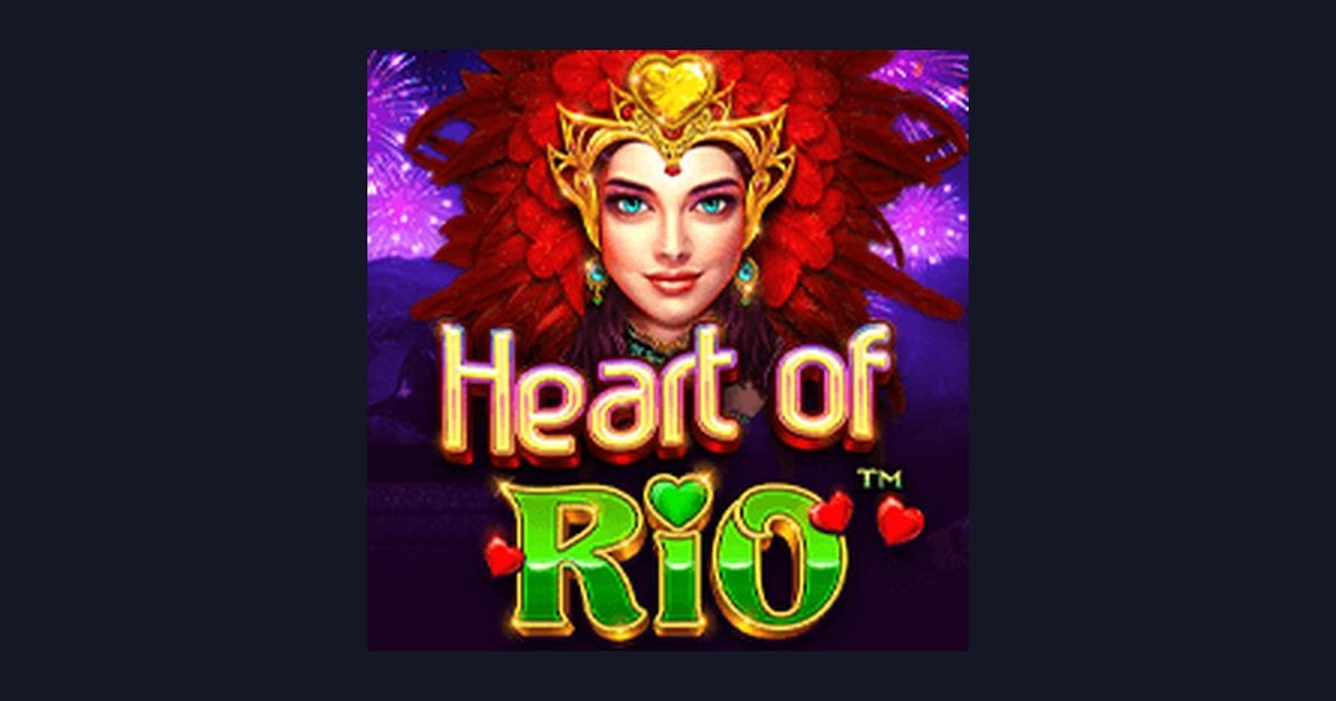 Tips Menang Buat Pemula di Slot Heart of Rio dari Pragmatic Play